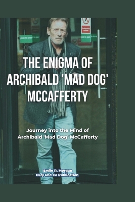Book cover for The Enigma of Archibald 'Mad Dog' McCafferty