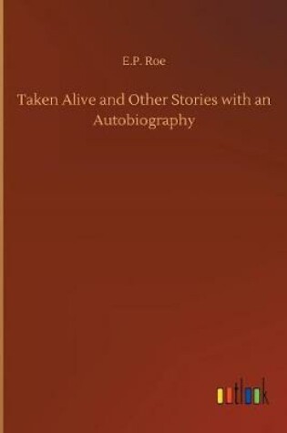 Cover of Taken Alive and Other Stories with an Autobiography