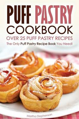 Book cover for Puff Pastry Cookbook - Over 25 Puff Pastry Recipes