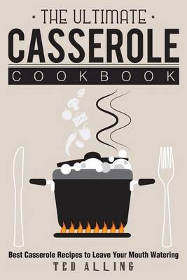 Book cover for The Ultimate Casserole Cookbook