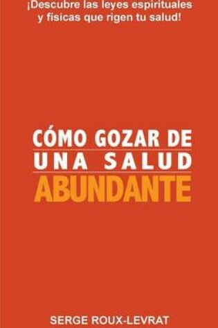 Cover of Como Gozar De Una Salud Abundante