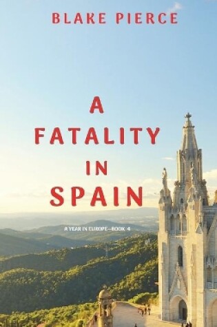 Cover of A Fatality in Spain (A Year in Europe-Book 4)
