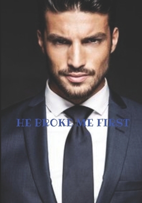 Book cover for He Broke Me First