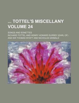 Book cover for Tottel's Miscellany; Songs and Sonettes Volume 24