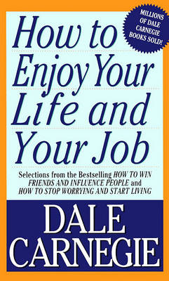 How to Enjoy Your Life & Your Job (Paper Only) by Carnegie