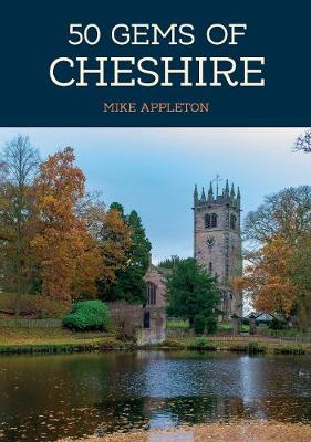 Cover of 50 Gems of Cheshire