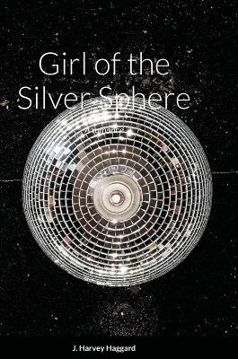 Cover of Girl of the Silver Sphere