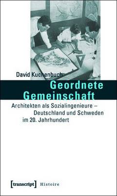 Book cover for Geordnete Gemeinschaft: Architekten ALS Sozialingenieure - Deutschland Und Schweden Im 20. Jahrhundert