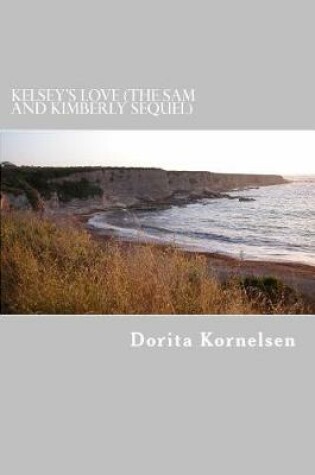 Cover of Kelsey's Love (The Sam and Kimberly Sequel)