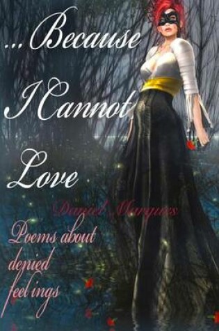 Cover of ...Because I Cannot Love