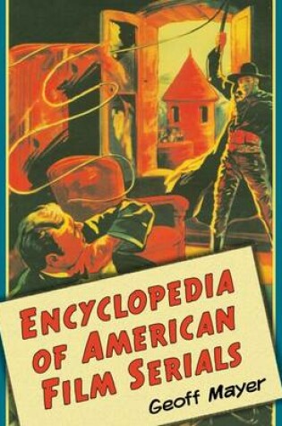 Cover of Encyclopedia of American Film Serials