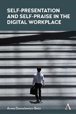 Book cover for Self-Presentation and Self-Praise in the Digital Workplace