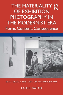 Cover of The Materiality of Exhibition Photography in the Modernist Era