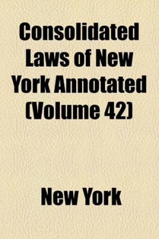 Cover of McKinney's Consolidated Laws of New York Annotated (Volume 42)