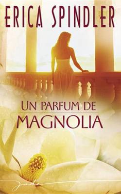 Book cover for Un Parfum de Magnolia (Harlequin Jade)