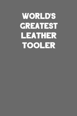 Book cover for World's Greatest Leather Tooler