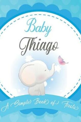 Cover of Baby Thiago A Simple Book of Firsts