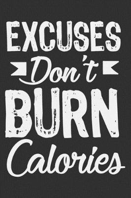 Book cover for Excuses Don't Burn Calories