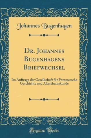 Cover of Dr. Johannes Bugenhagens Briefwechsel