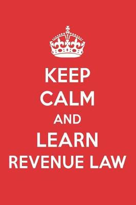 Book cover for Keep Calm and Learn Revenue Law