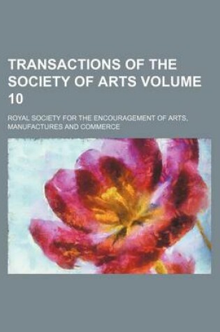 Cover of Transactions of the Society of Arts Volume 10