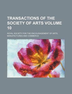 Book cover for Transactions of the Society of Arts Volume 10