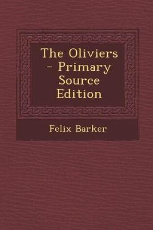 Cover of The Oliviers - Primary Source Edition