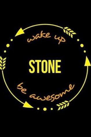Cover of Wake Up Stone Be Awesome Cool Notebook for a Stonemason, Legal Ruled Journal
