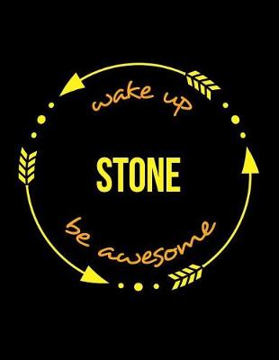 Book cover for Wake Up Stone Be Awesome Cool Notebook for a Stonemason, Legal Ruled Journal