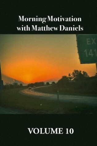 Cover of Morning Motivation with Matthew Daniels Volume Ten