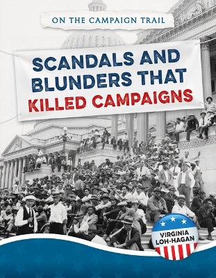 Book cover for Scandals and Blunders That Killed Campaigns