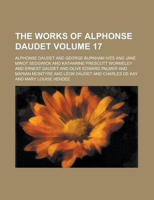 Book cover for The Works of Alphonse Daudet Volume 17