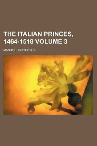 Cover of The Italian Princes, 1464-1518 Volume 3