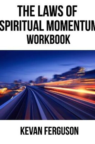 Cover of The Laws of Spiritual Momentum Workbook