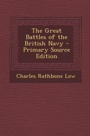 Cover of The Great Battles of the British Navy - Primary Source Edition