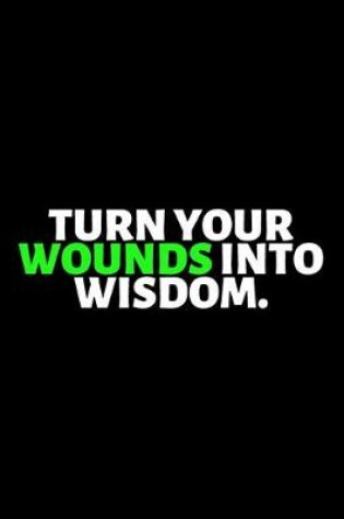 Cover of Turn Your Wounds Into Wisdom