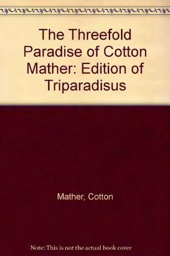 Book cover for The Threefold Paradise of Cotton Mather