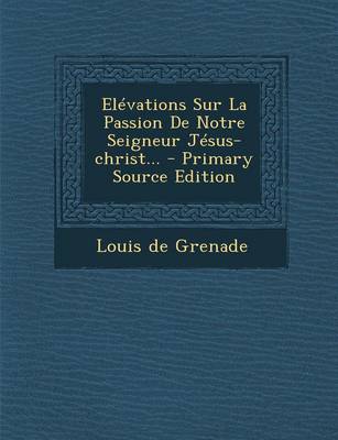 Book cover for Elevations Sur La Passion De Notre Seigneur Jesus-christ...