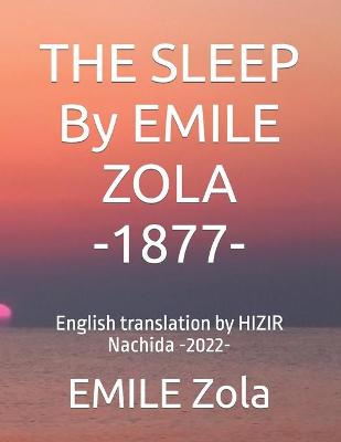 Book cover for THE SLEEP By EMILE ZOLA -1877-