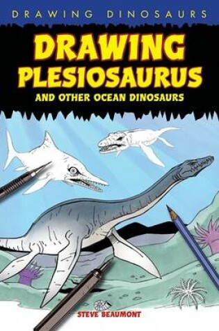 Cover of Drawing Plesiosaurus and Other Ocean Dinosaurs