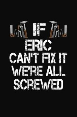 Cover of If Eric Can't Fix We're All Screwed