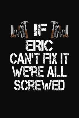 Book cover for If Eric Can't Fix We're All Screwed