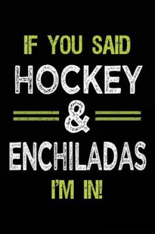 Cover of If You Said Hockey & Enchiladas I'm In