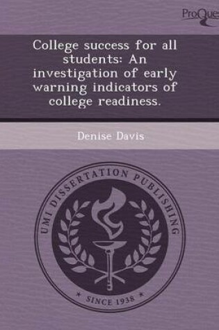 Cover of College Success for All Students: An Investigation of Early Warning Indicators of College Readiness