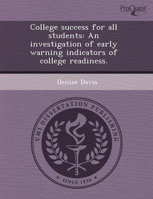 Book cover for College Success for All Students: An Investigation of Early Warning Indicators of College Readiness