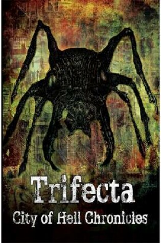 Cover of Trifecta: A City of Hell Chronicles Collection