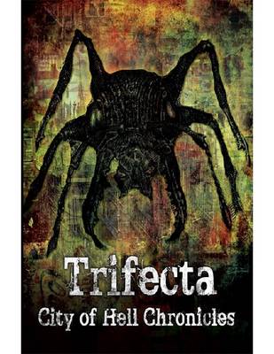 Book cover for Trifecta: A City of Hell Chronicles Collection