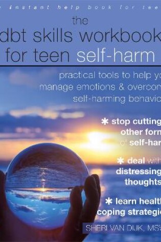 Cover of The DBT Skills Workbook for Teen Self-Harm