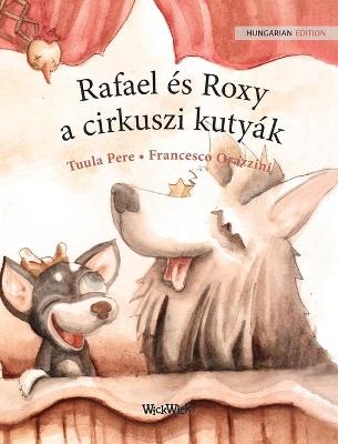 Book cover for Rafael és Roxy, a cirkuszi kutyák