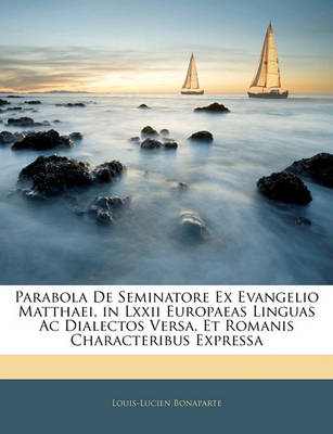 Book cover for Parabola de Seminatore Ex Evangelio Matthaei, in LXXII Europaeas Linguas AC Dialectos Versa, Et Romanis Characteribus Expressa